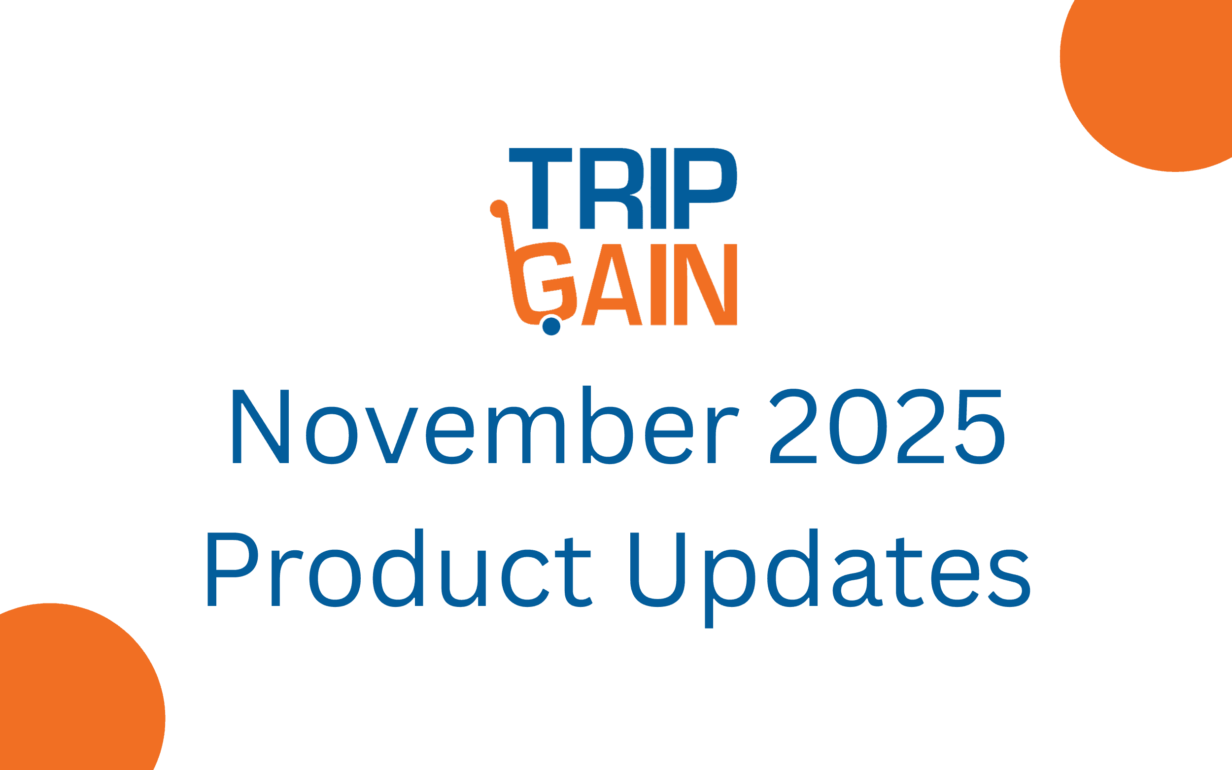 TripGain Updates & Highlights - November 2025 
