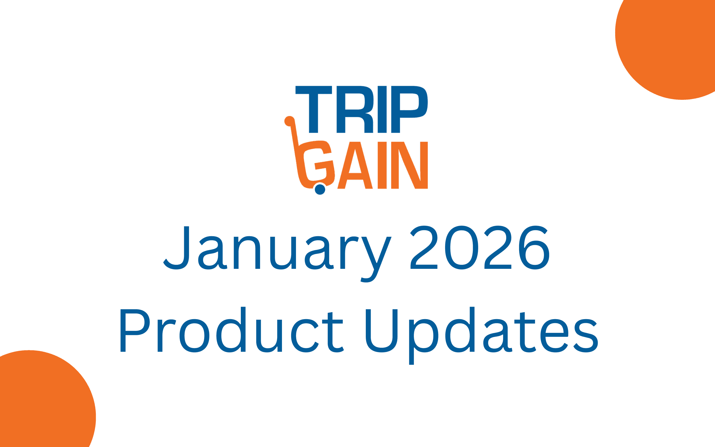 TripGain Updates & Highlights – January 2026