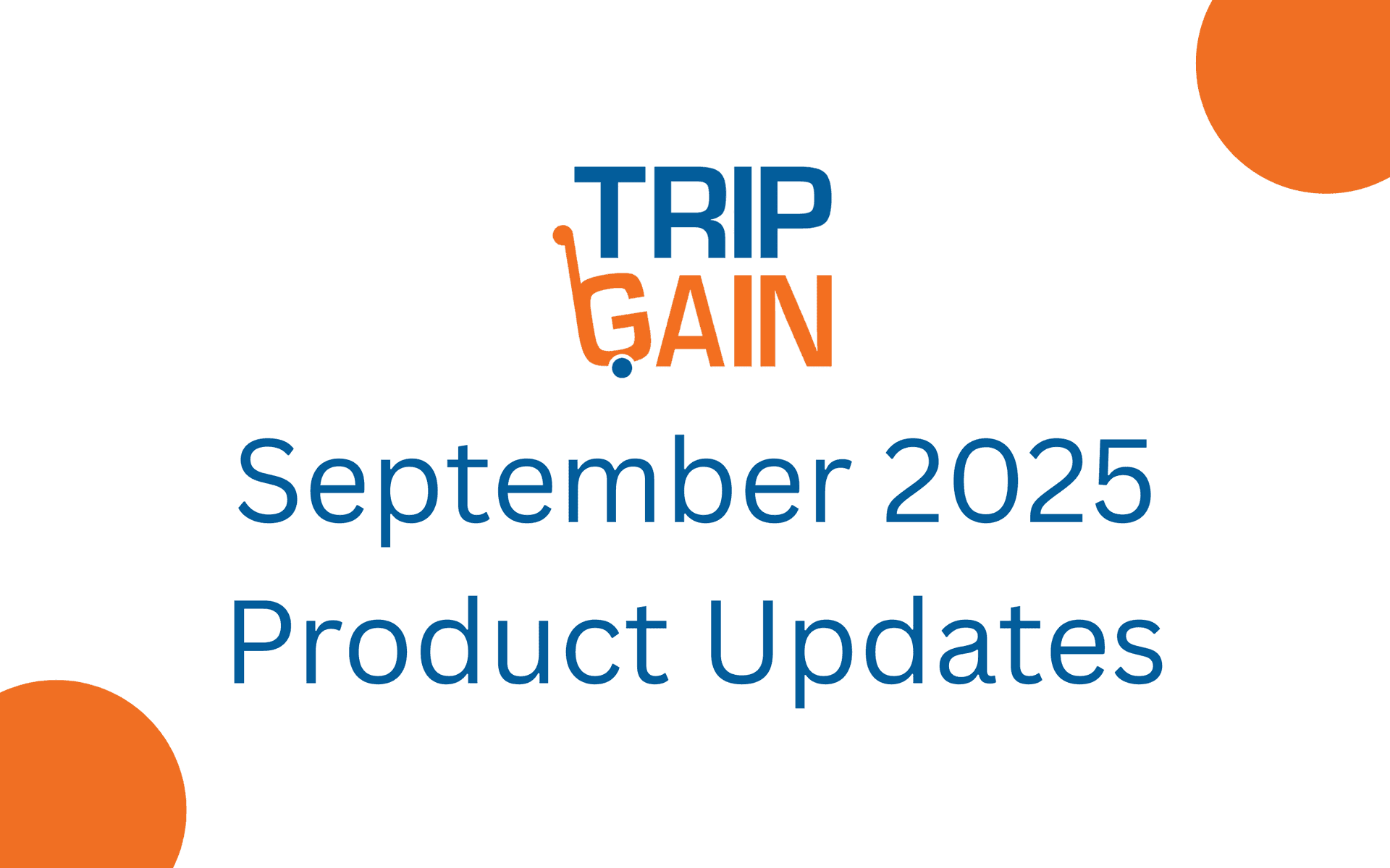 TripGain Updates & Highlights – September 2025